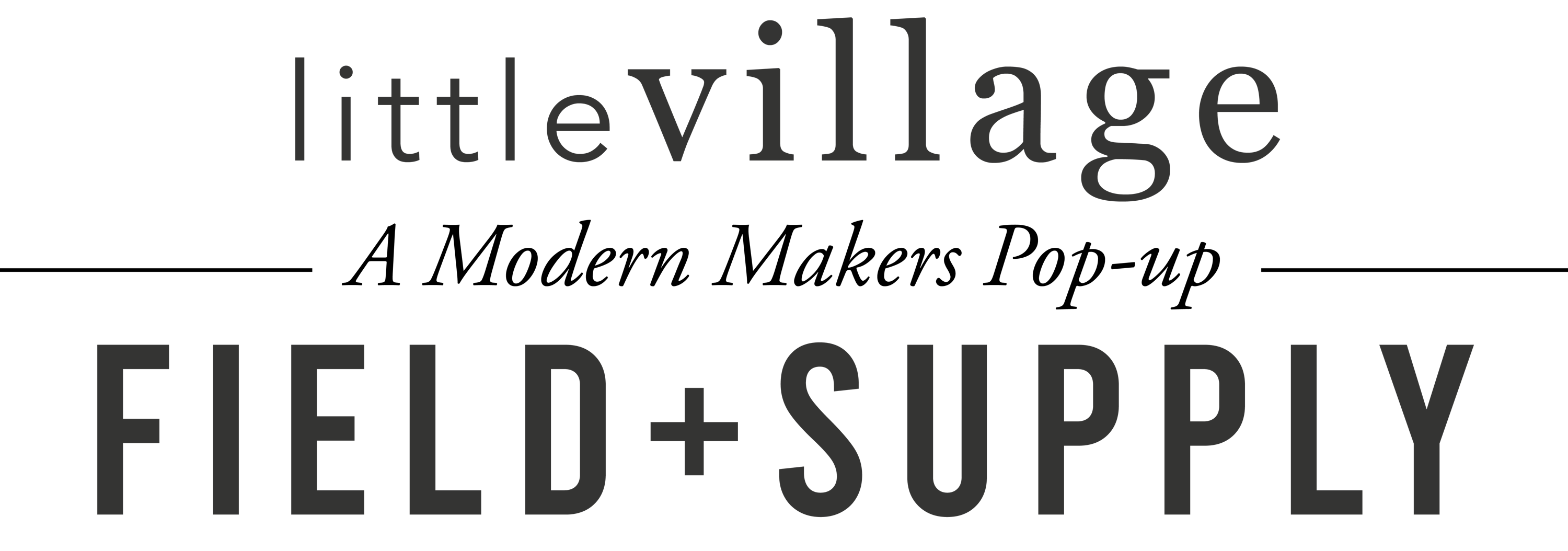 F+S Little Village FIELD + SUPPLY